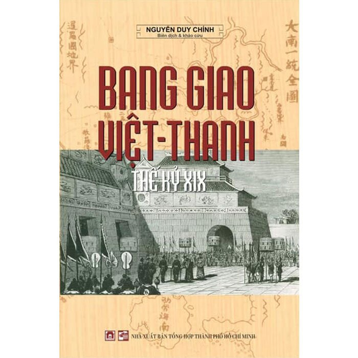 (Bìa Cứng) Bang Giao Việt - Thanh Thế Kỷ XIX - Nguyễn Duy Chính biên dịch & khảo cứu