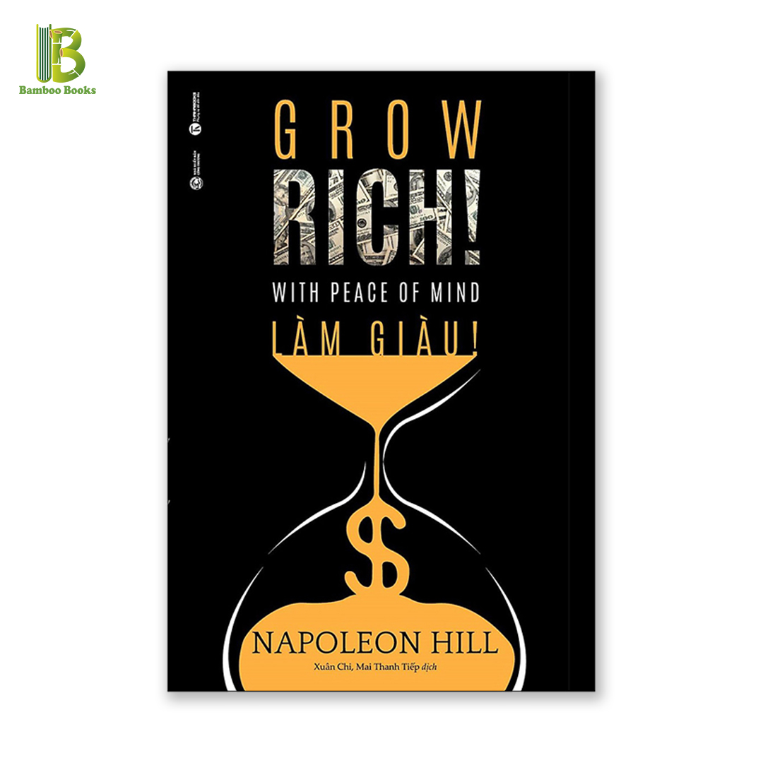 Sách - Làm Giàu - Grow Rich! With Peace of Mind - Tác Giả: Napoleon Hill (Tặng Kèm Bookmark Bamboo Books)