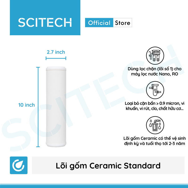 Lõi Gốm Ceramic Standard 10 inch by Scitech - Lõi số 1 máy lọc nước Nano/UF/RO - Hàng chính hãng