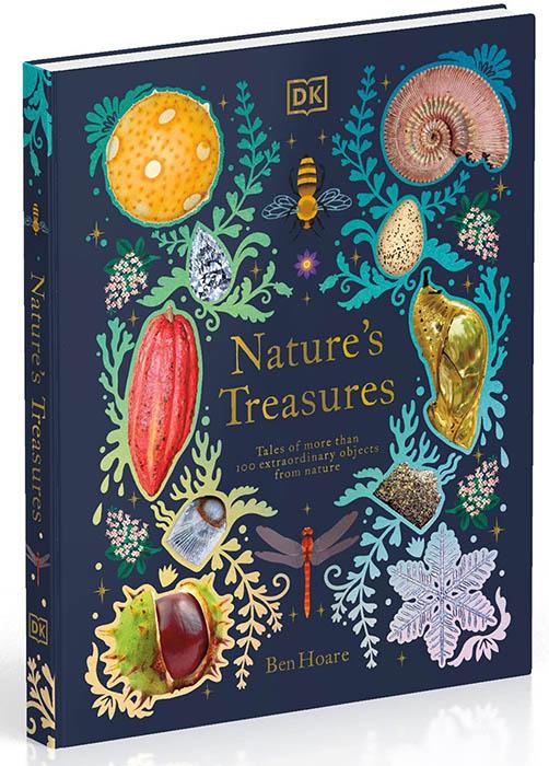 Nature's Treasures : Tales Of More Than 100 Extraordinary Objects From Nature