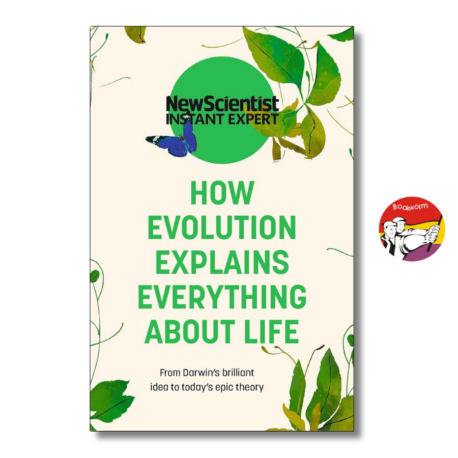 Sách - New Scientist - instant Expert: How Evolution Explains Everything about Life