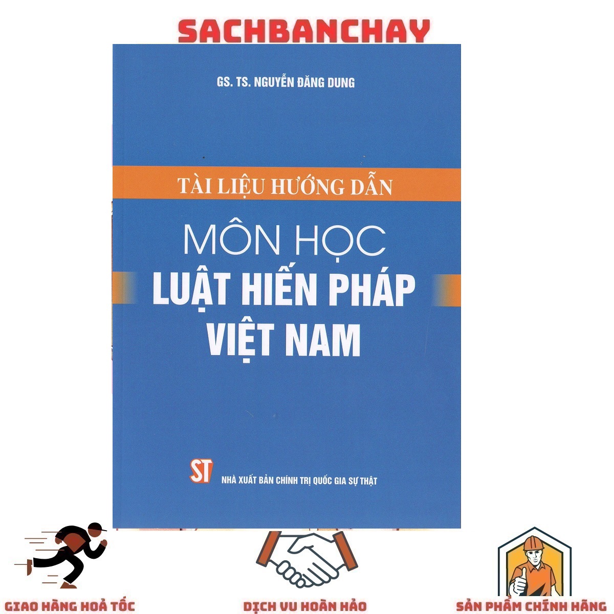 Tài Liệu Hướng Dẫn Môn Học Luật Hiến Pháp Việt Nam - GS.TS. Nguyễn Đăng Dung