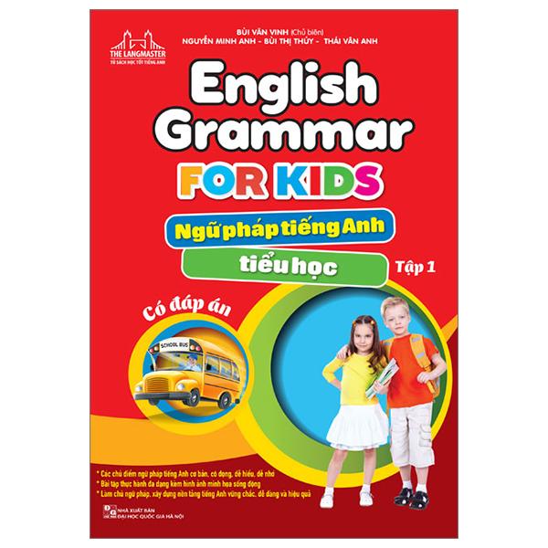 Hình ảnh English Grammar For Kids - Ngữ Pháp Tiếng Anh Tiểu Học - Tập 1 (Có Đáp Án) (Tái Bản 2023)