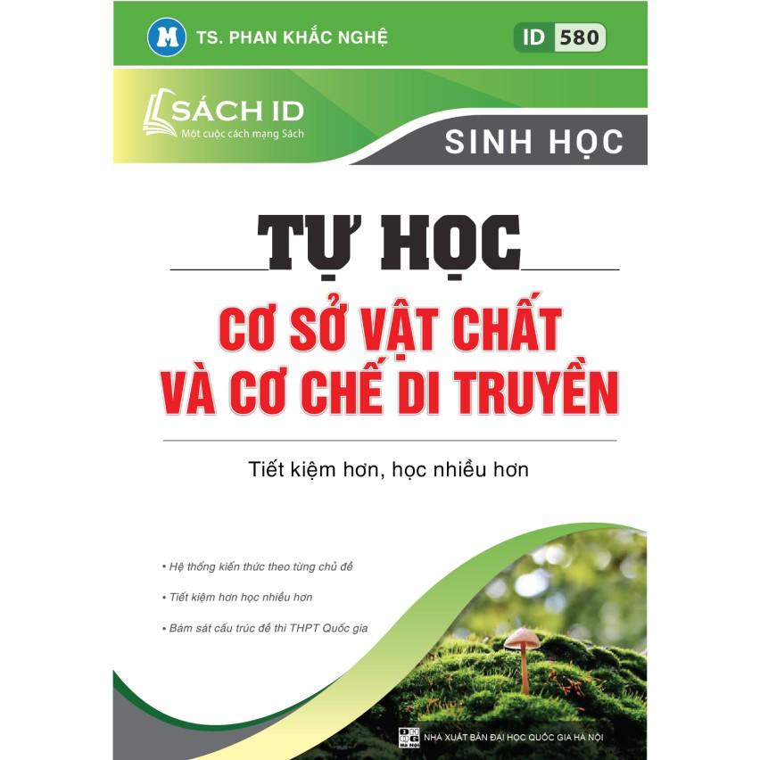 Sách ID – Luyện Thi THPT Quốc gia 2021 SINH HỌC thầy Phan Khắc Nghệ: Tự học cơ sở vật chất và cơ chế di truyền