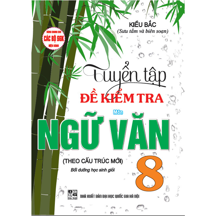 Tuyển Tập Đề Kiểm Tra Môn Ngữ Văn 8 Bồi Dưỡng Học Giỏi (Dùng Chung cho Các Bộ SGK Hiện Hành)