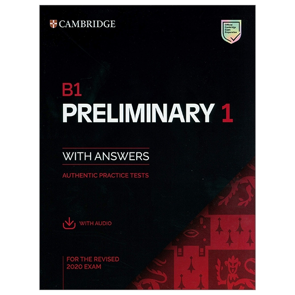 B1 Preliminary 1 For The Revised 2020 Exam Student'S Book With Answers With Audio: Authentic Practice Tests