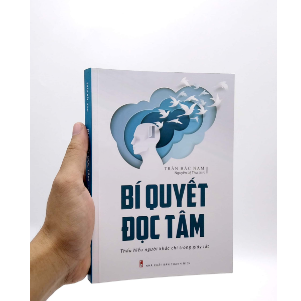 Bí Quyết Đọc Tâm - Thấu Hiểu Người Khác Chỉ Trong Giây Lát