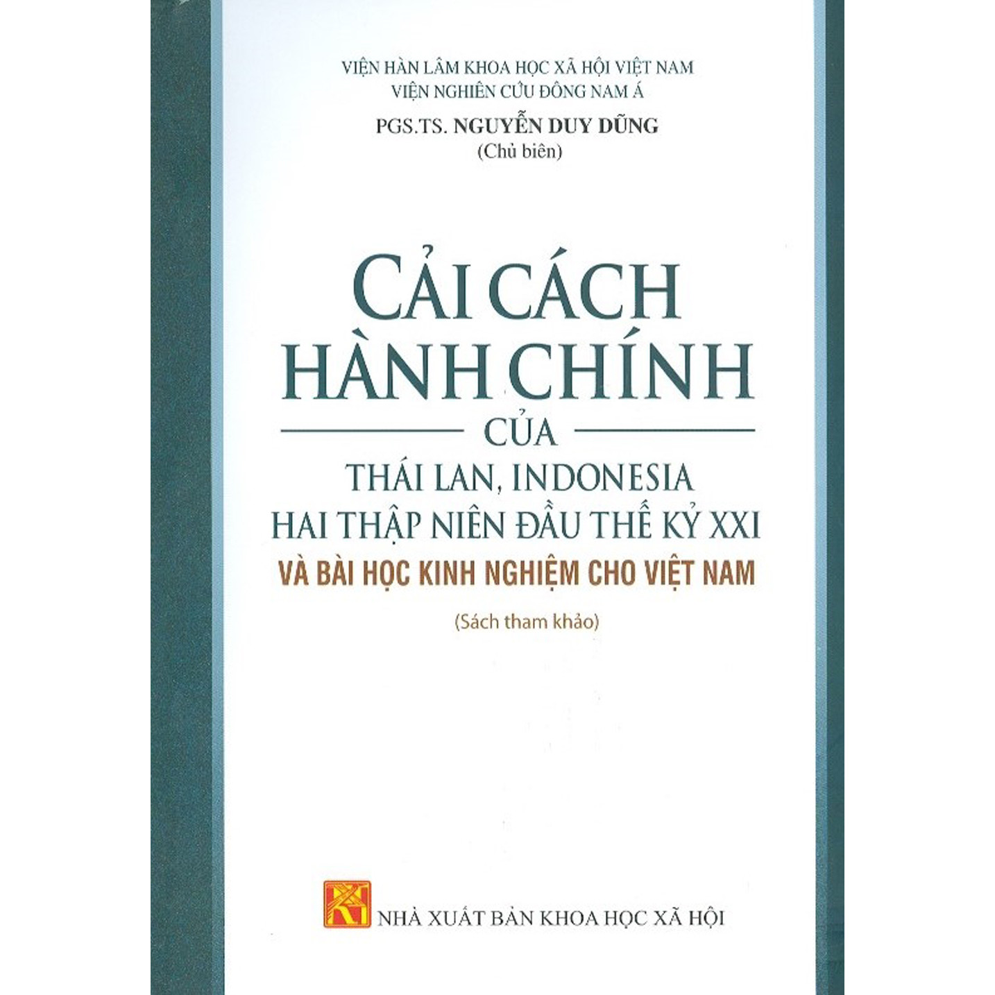 Cải Cách Hành Chính Của Thái Lan, Indonesia Hai Thập Niên Đầu Thế Kỷ Xxi Và Bài Học Kinh Nghiệm Cho Việt Nam (Sách Tham Khảo)