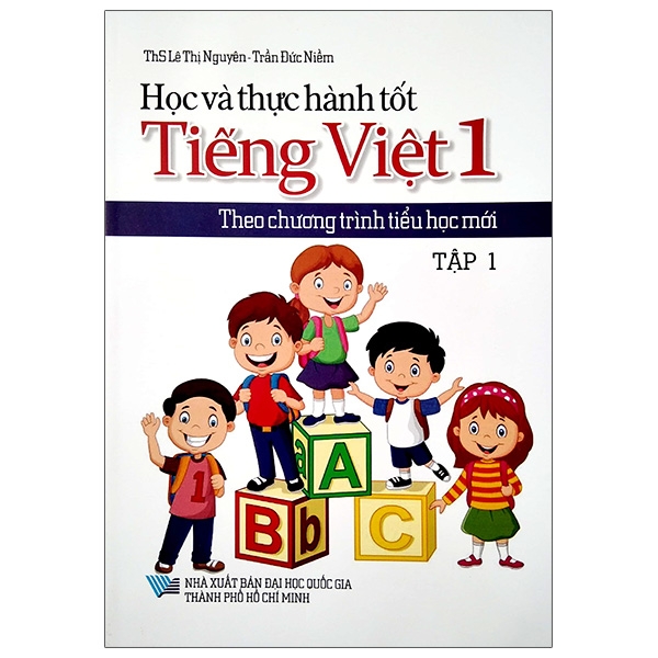 Học Và Thực Hành Tốt Tiếng Việt Lớp 1 Theo Chương Trình Tiểu Học Mới - Tập 1