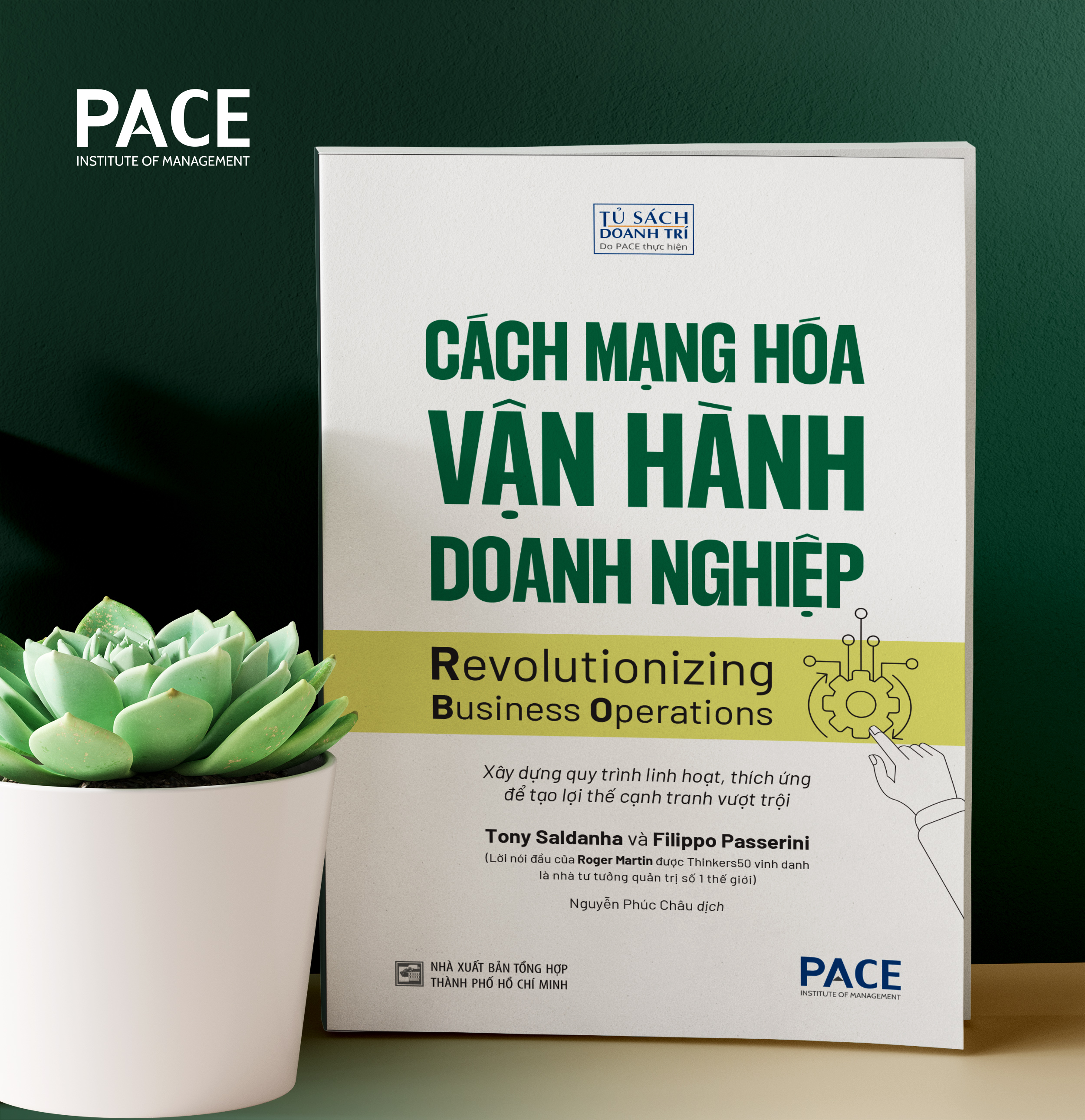 Cách Mạng Hóa Vận Hành Doanh Nghiệp (Revolutionizing Business Operations) - Tony Saldanha and Filippo Passerini - PACE Books