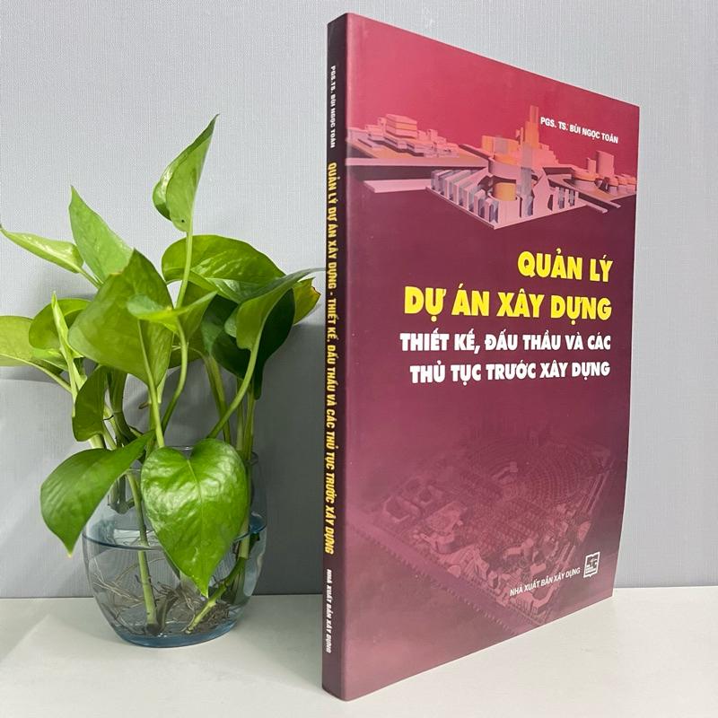 Sách - Quản Lý Dự Án Xây Dựng - Thiết Kế - Đấu Thầu Và Các Thủ Tục Trước Xây Dựng