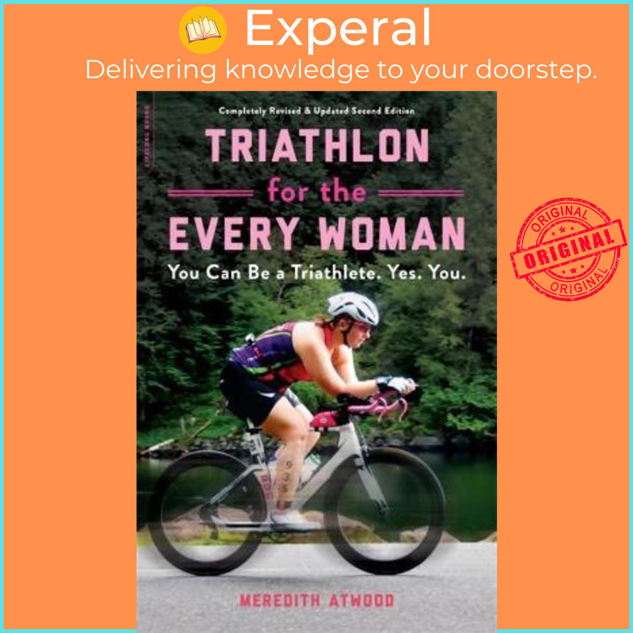 Sách - Triathlon for the Every Woman : You Can Be a Triathlete. Yes. You. by Meredith Atwood