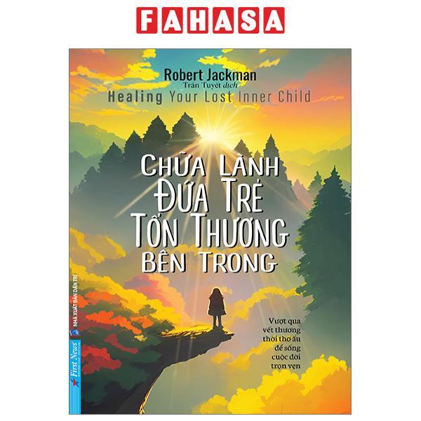 Chữa Lành Đứa Trẻ Tổn Thương Bên Trong