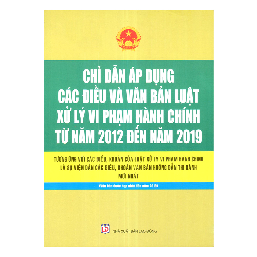 Chỉ Dẫn Áp Dụng Các Điều Và Văn Bản Luật Xử Lý Vi Phạm Hành Chính Từ Năm 2012 Đến Năm 2019