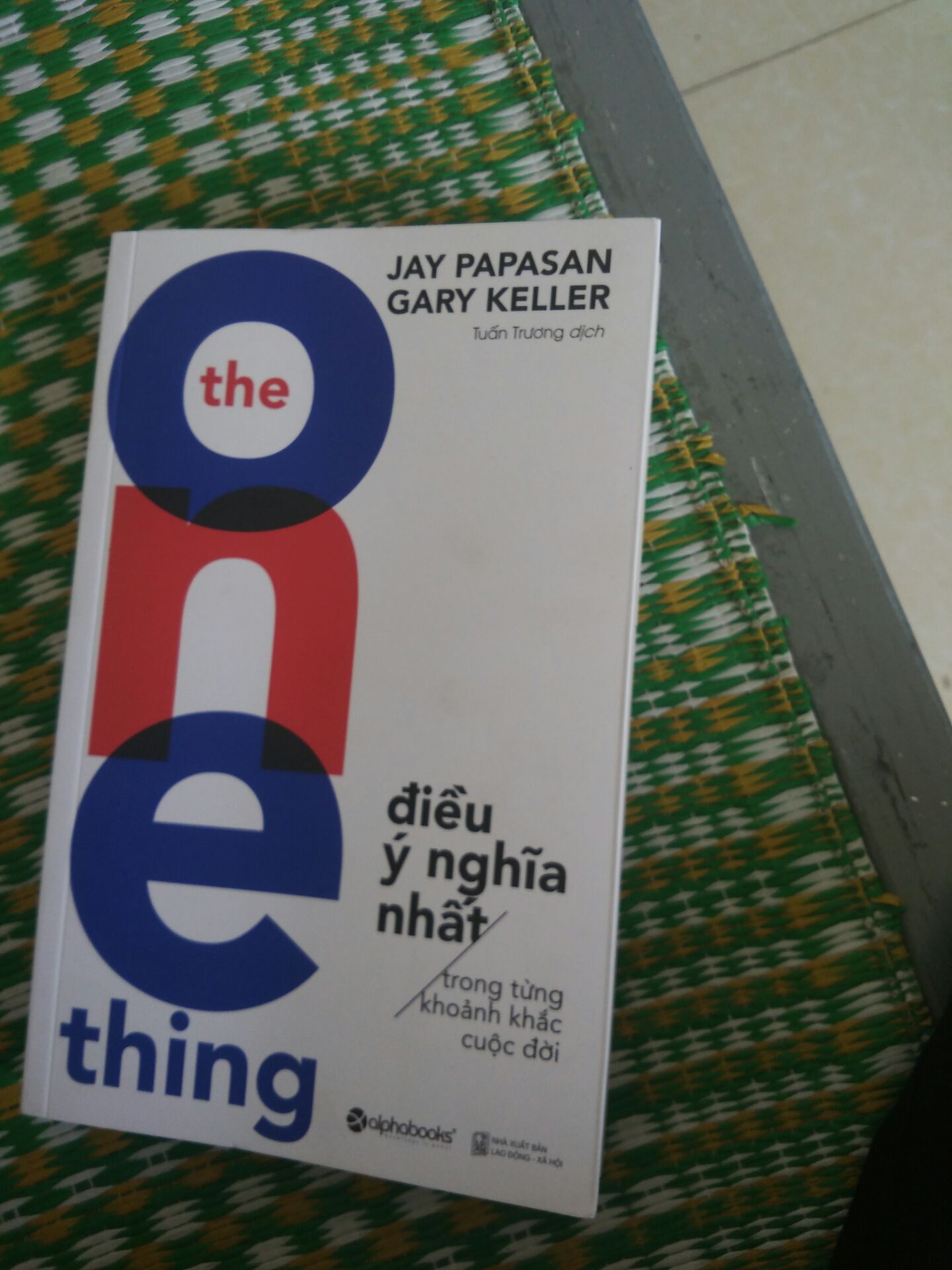 The One Thing - Điều Ý Nghĩa Nhất Trong Từng Khoảnh Khắc Cuộc Đời ( Tái Bản )