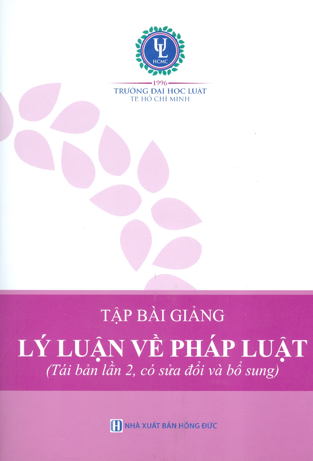 Tập Bài Giảng LÝ LUẬN VỀ PHÁP LUẬT (Tái bản lần 2, có sửa đổi và bổ sung)