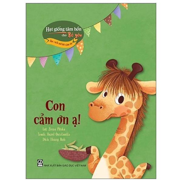 Sách - Hạt Giống Tâm Hồn Cho Bé Yêu - Học Cách Nói Lời Cảm Ơn - Con Cảm Ơn Ạ!