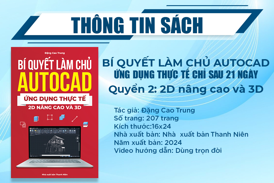 Sách Autocad 2D Nâng Cao Và 3D Xuất Bản Chính Hãng, In Màu, Có Tặng Kèm Video Hướng Dẫn
