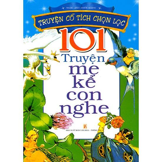 Sách: 101 Truyện Mẹ Kể Con Nghe - Truyện Cổ Tích Chọn Lọc - TSTN