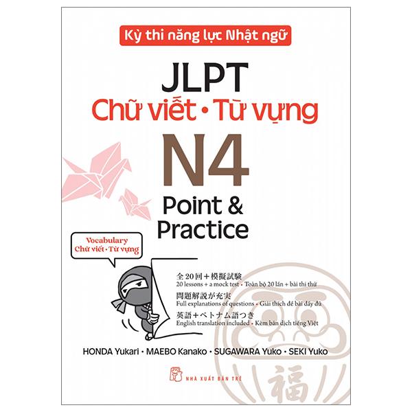 Sách - Kỳ Thi Năng Lực Nhật Ngữ JLPT - N4 Point & Practice - Chữ Viết-Từ Vựng