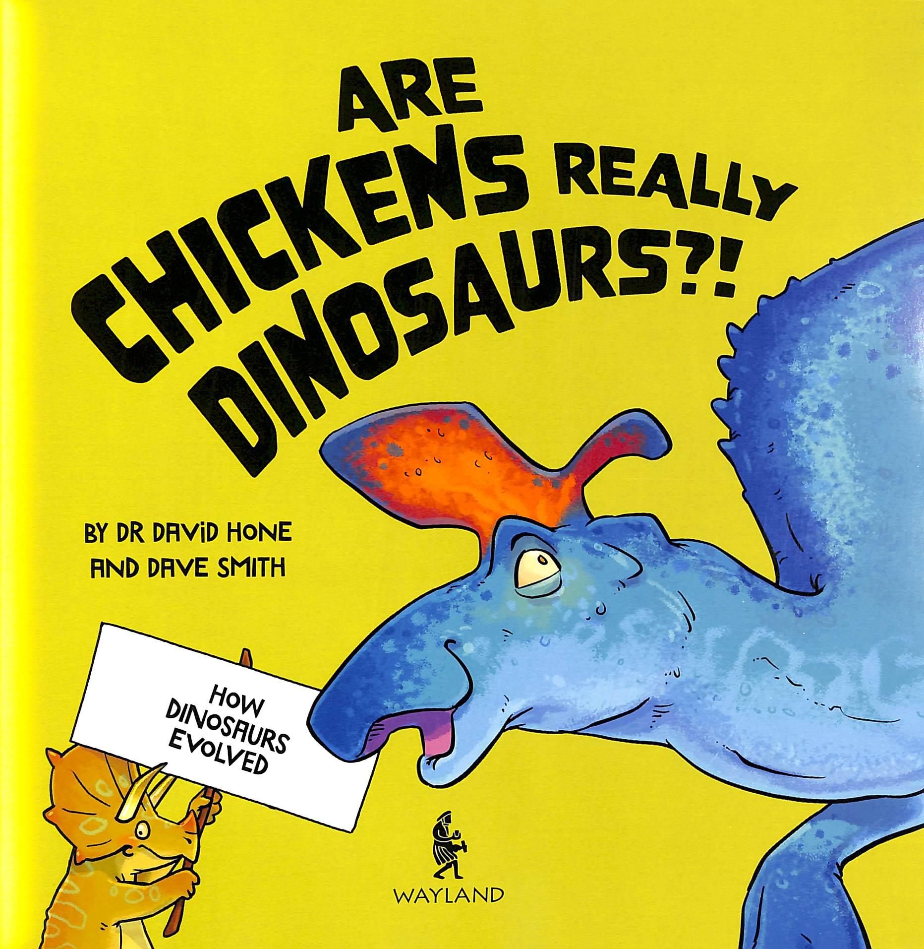 Sách ngoại văn: Dinosaur Science - Are Chickens Really Dinosaurs?!