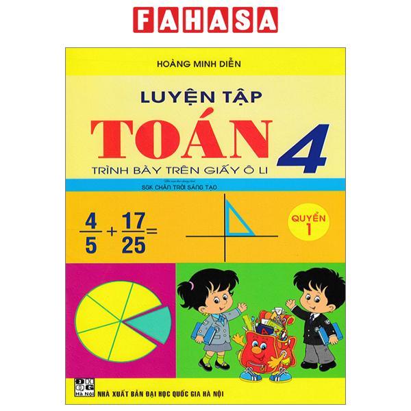 Luyện Tập Toán Lớp 4 - Trình Bày Trên Giấy Ô Li - Quyển 1