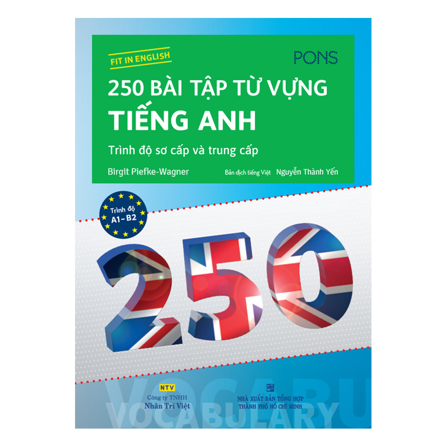 250 Bài Tập Từ Vựng Tiếng Anh - Trình Độ Sơ Cấp Và Trung Cấp (Tái Bản)