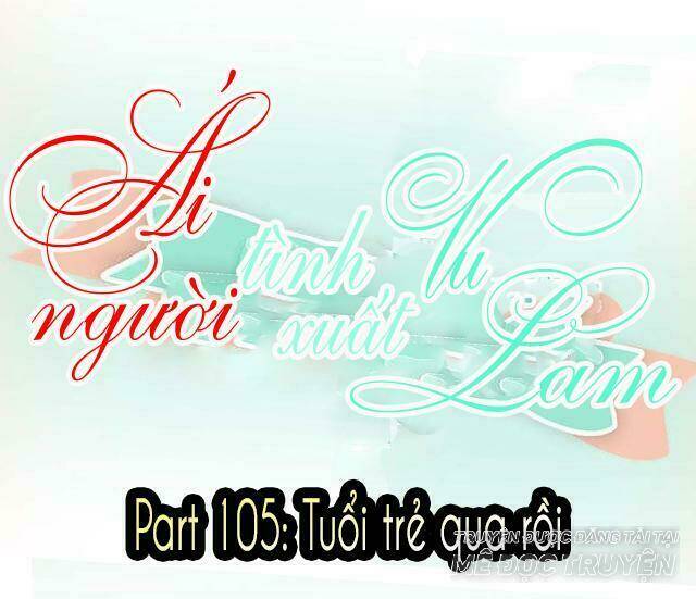 ái người tình xuất vu lam chapter 105 1