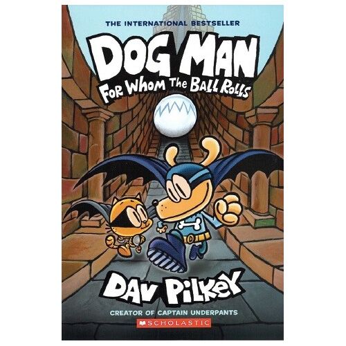 Dog Man #7: For Whom The Ball Rolls