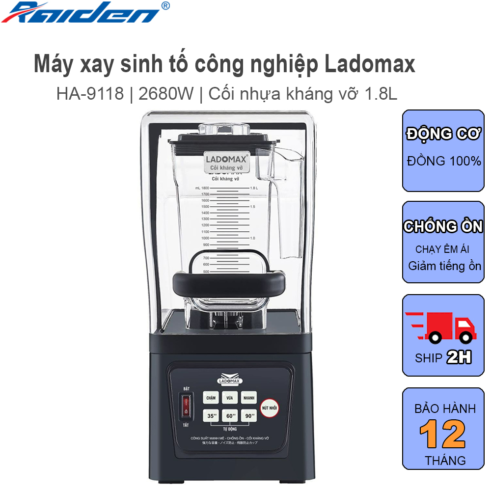 Máy xay sinh tố công nghiệp 2680W Ladomax HA-9118 cối nhựa kháng vỡ 1.8L, chống ồn khi xay - Hàng chính hãng