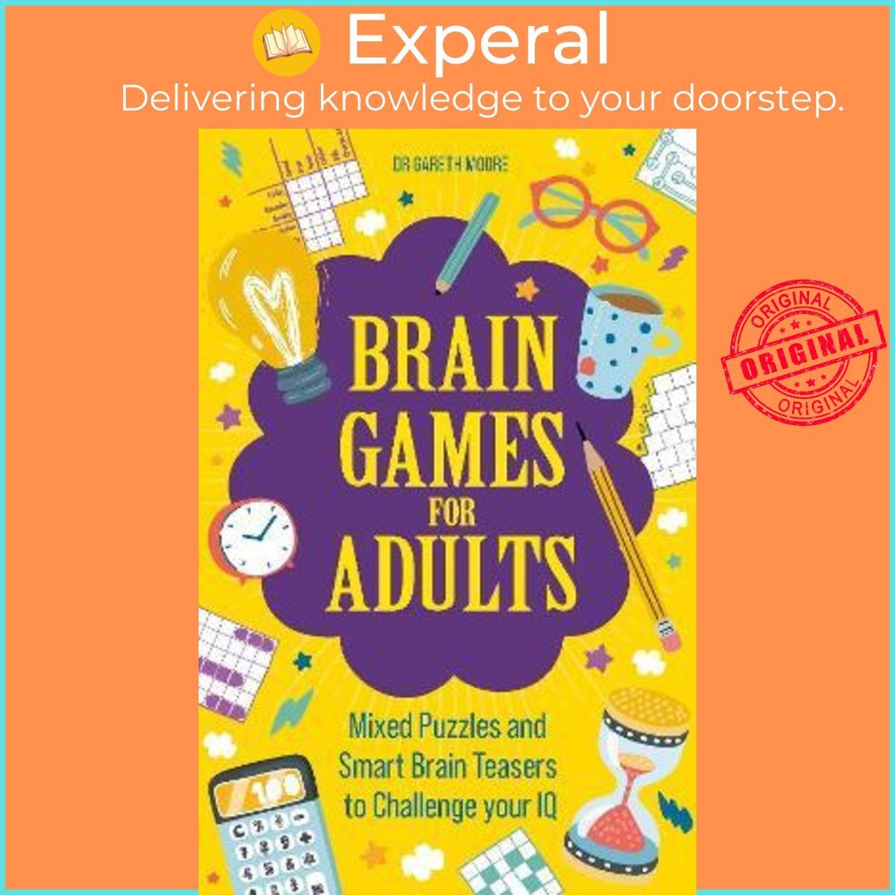 Sách - Brain Games for Adults : Mixed Puzzles and Smart Brainteasers to Challeng by Gareth Moore (UK edition, paperback)