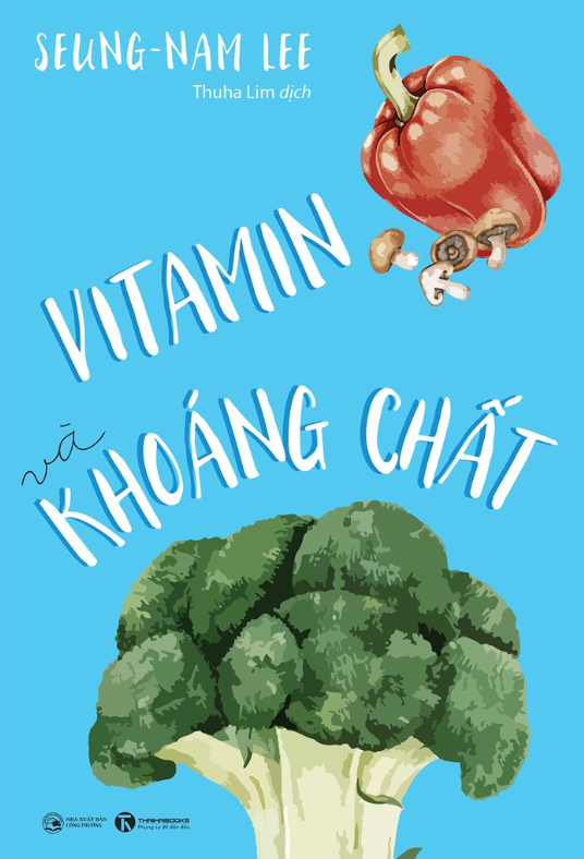 Vitamin &amp; Khoáng Chất (Tái Bản 2022)