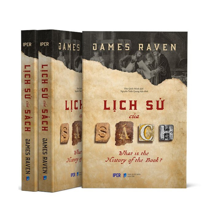 Lịch Sử Của Sách (What Is The History of The Book ?) - James Raven - Đào Quốc Minh dịch - (bìa mềm)