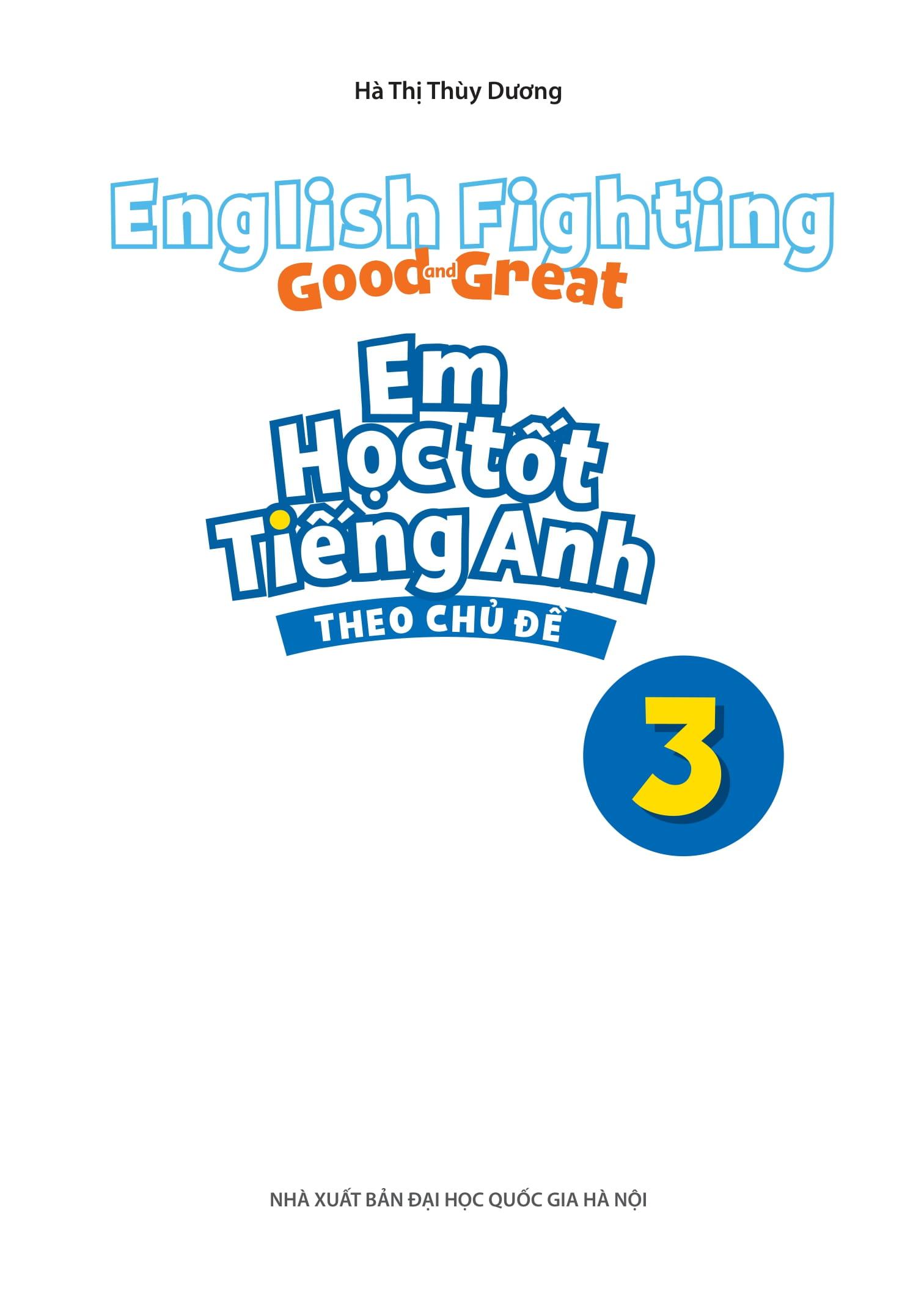 English Fighting Good And Great - Em Học Tốt Tiếng Anh Theo Chủ Đề 3