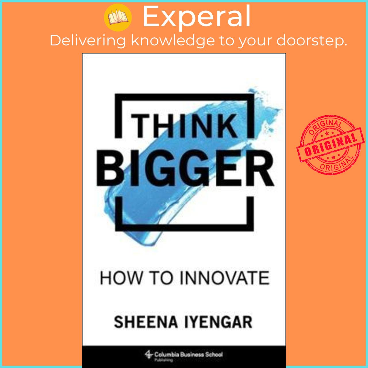 Sách - Think Bigger : How to Innovate by Sheena Iyengar