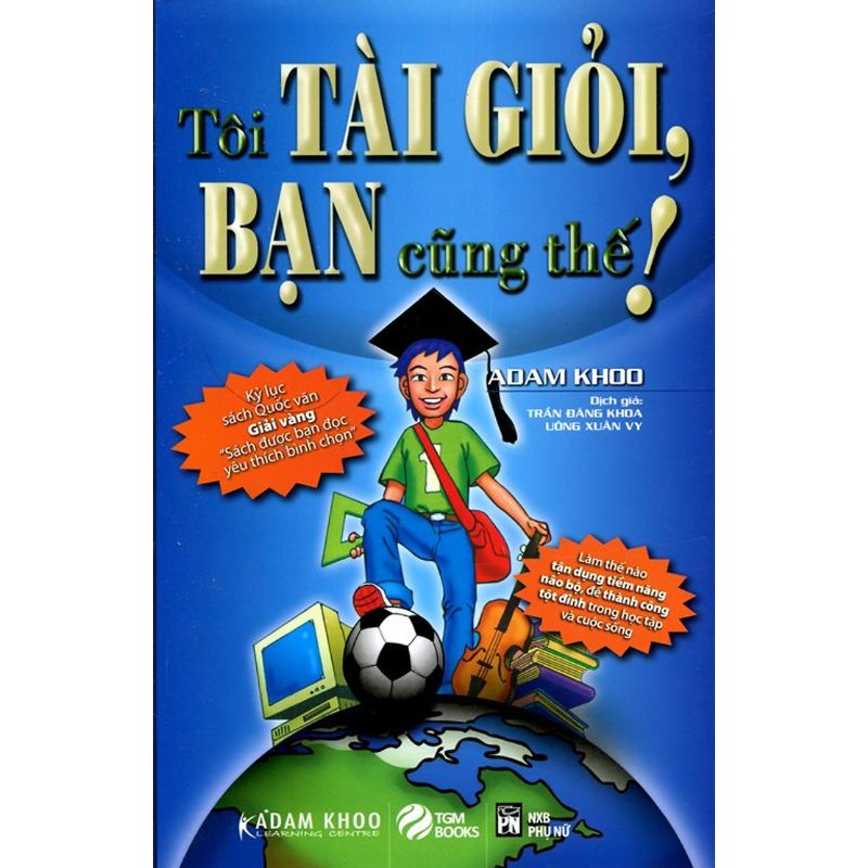 Tôi Tài Giỏi Bạn Cũng Thế - Bí Quyết Teen Thành Công Combo 2 Cuốn