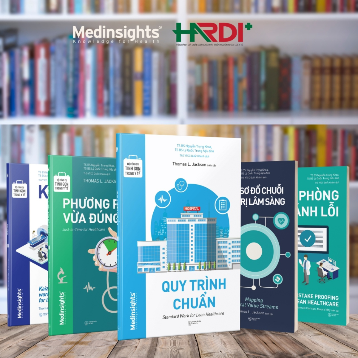 Bộ Công Cụ Tinh Gọn Trong Y Tế: Quy Trình Chuẩn + Kaizen + Lập Sơ Đồ Chuỗi Giá Trị Lâm Sàng + Phòng Tránh Lỗi + Phương Pháp Vừa Đúng Lúc