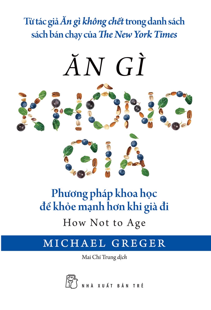 Ăn Gì Không Già - Phương Pháp Khoa Học Để Khỏe Mạnh Hơn Khi Già Đi - TRE