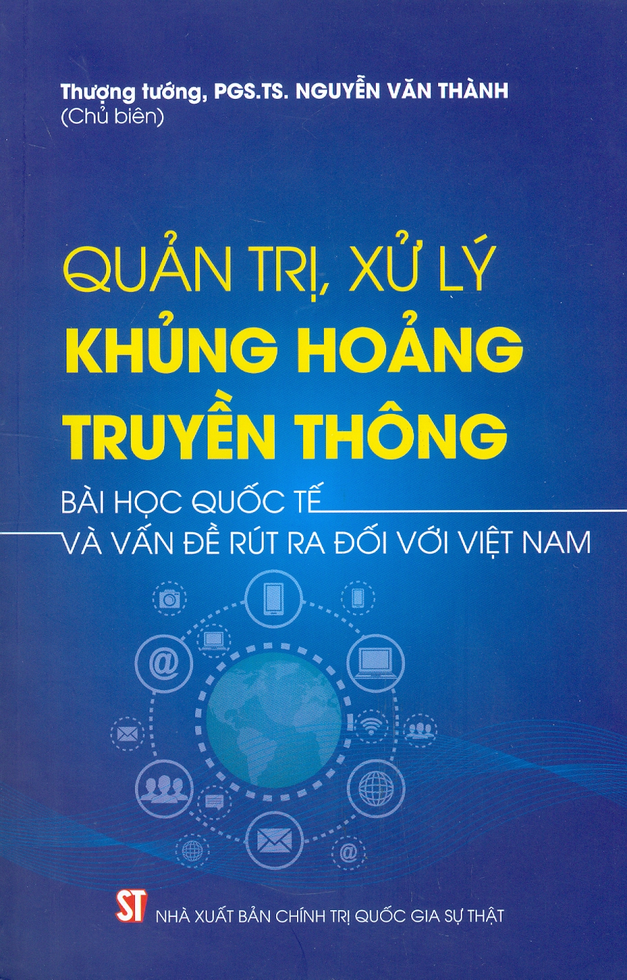 Quản trị, xử lý khủng hoảng truyền thông - Bài học quốc tế và vấn đề rút ra đối với Việt Nam (bản in 2022)