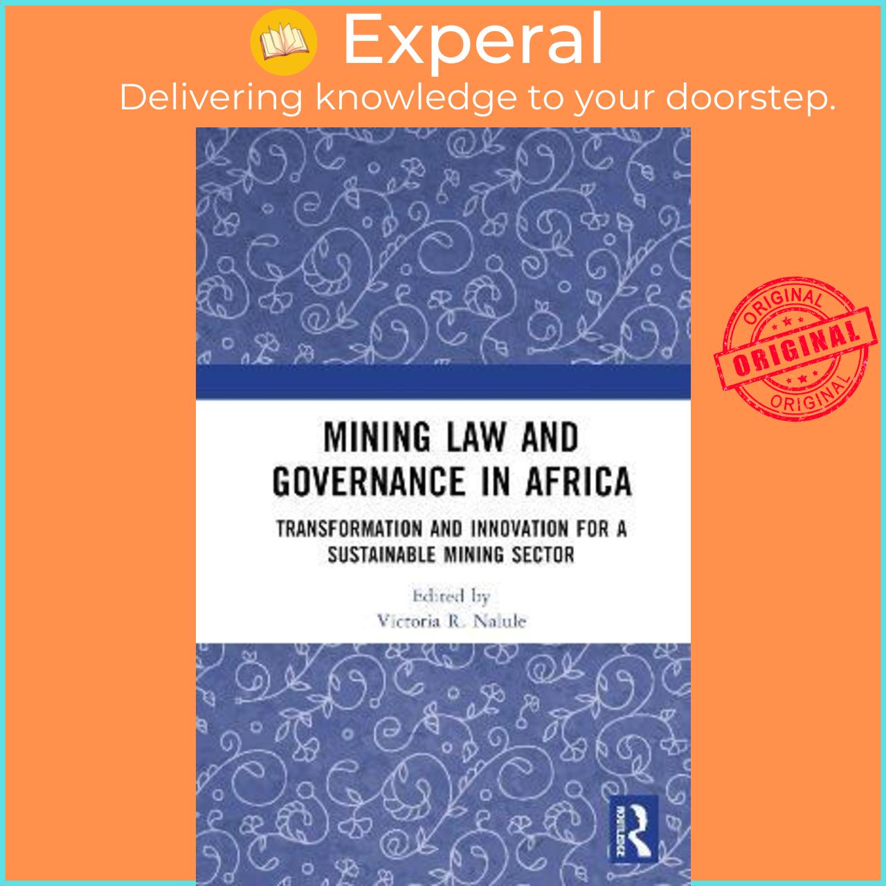 Sách - Mining Law and Governance in Africa : Transformation and Innovation by Victoria R. Nalule