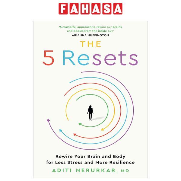 Sách ngoại văn: The 5 Resets - Rewire Your Brain and Body for Less Stress and More Resilience
