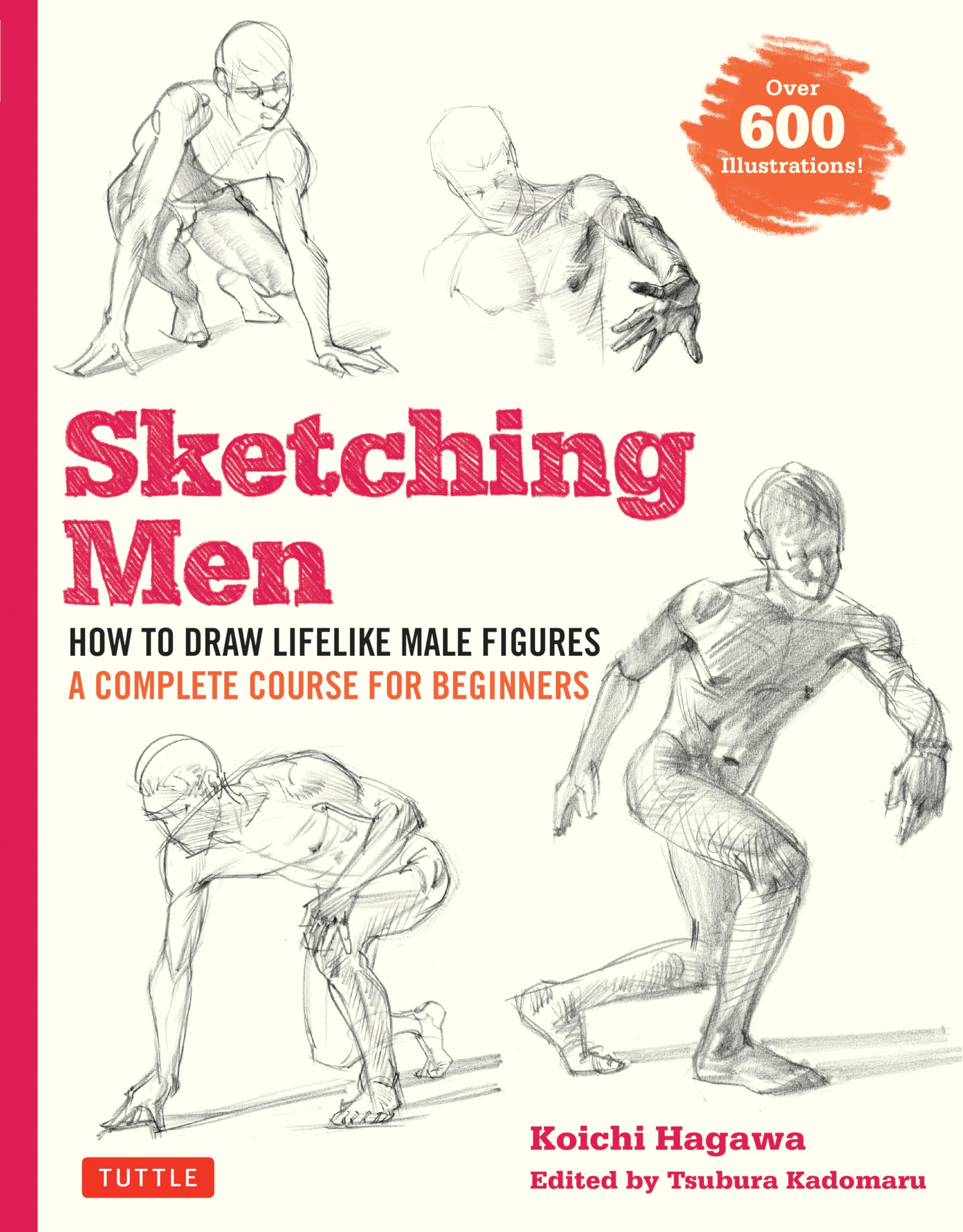 Sketching Men: How To Draw Lifelike Male Figures, A Complete Course For Beginners