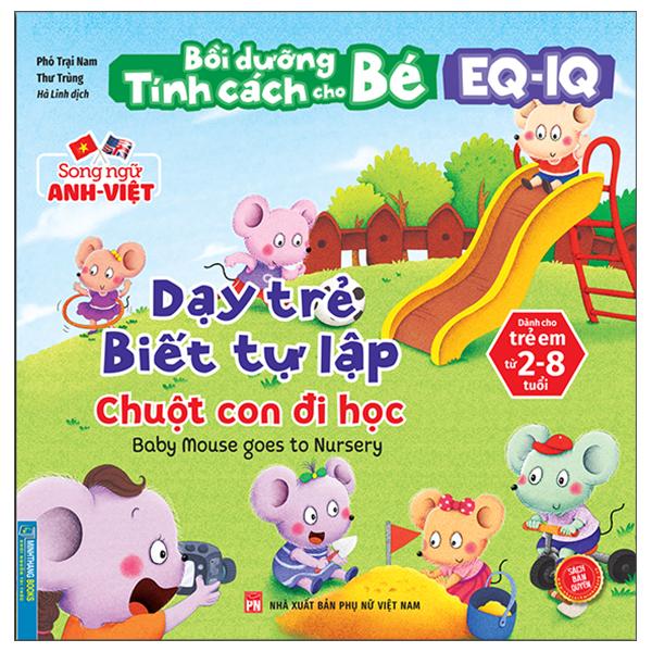 Bồi Dưỡng Tính Cách Cho Bé EQ IQ (2-8 Tuổi) - Dạy Trẻ Biết Tự Lập (Song Ngữ Anh - Việt)