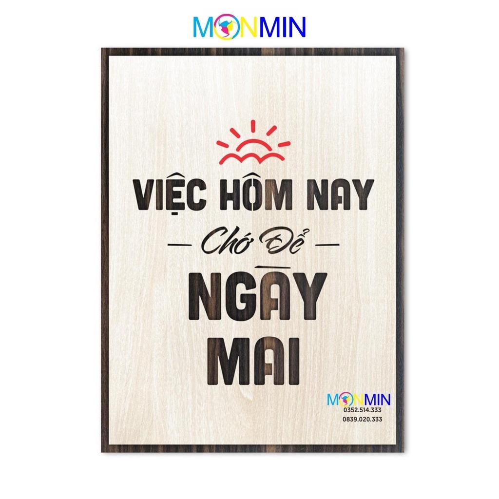 Tranh gỗ slogan tạo động lực Monmin M007 - Việc hôm nay chớ để ngày mai