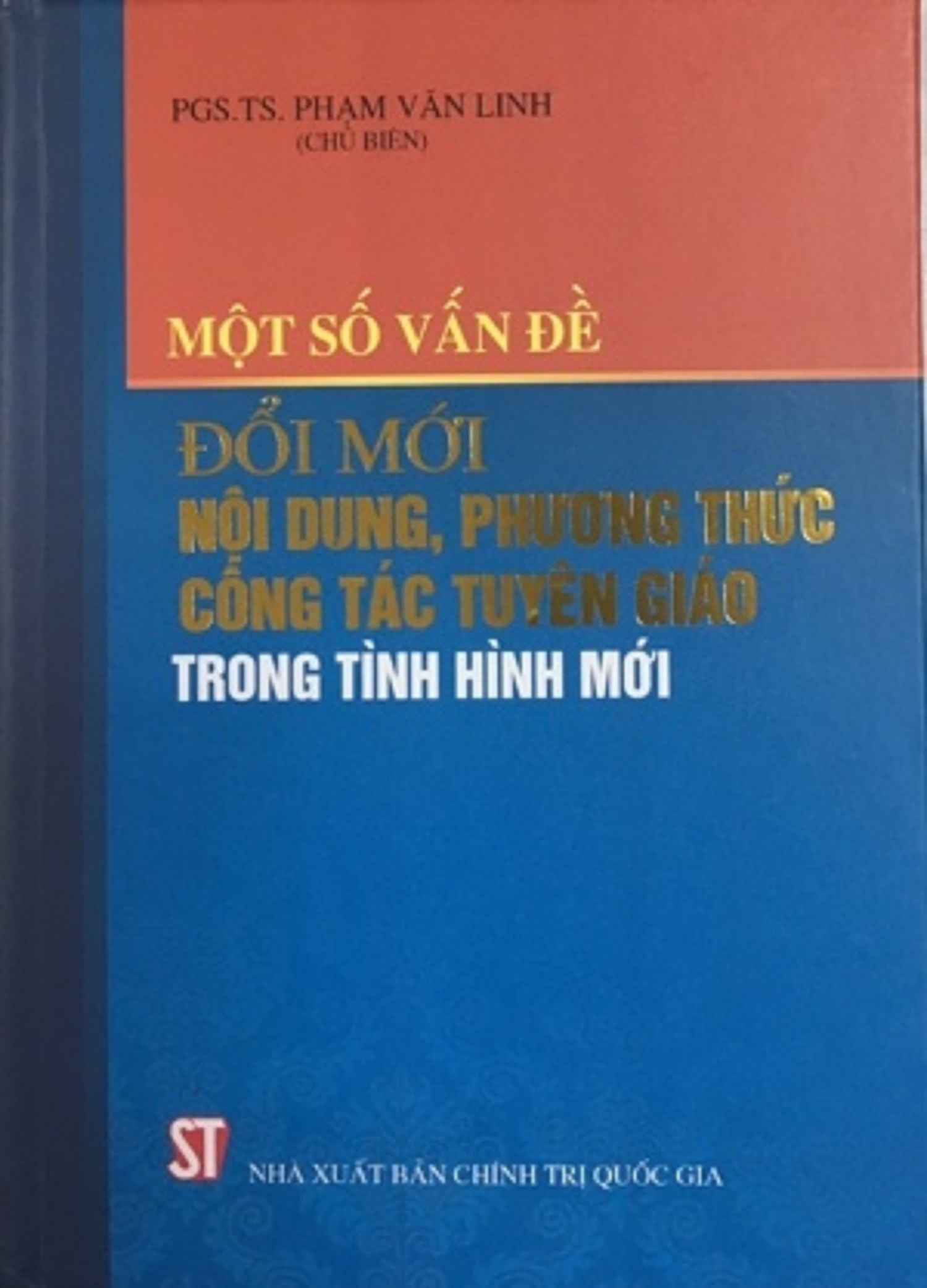 Một số vấn đề đổi mới nội dung, phương thức công tác tuyên giáo trong tình hình mới (bản in 2016)