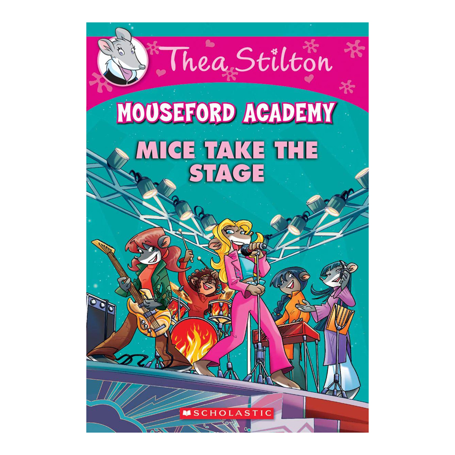 Thea Stilton Mouseford Academy Book 07: Mice Take The Stage