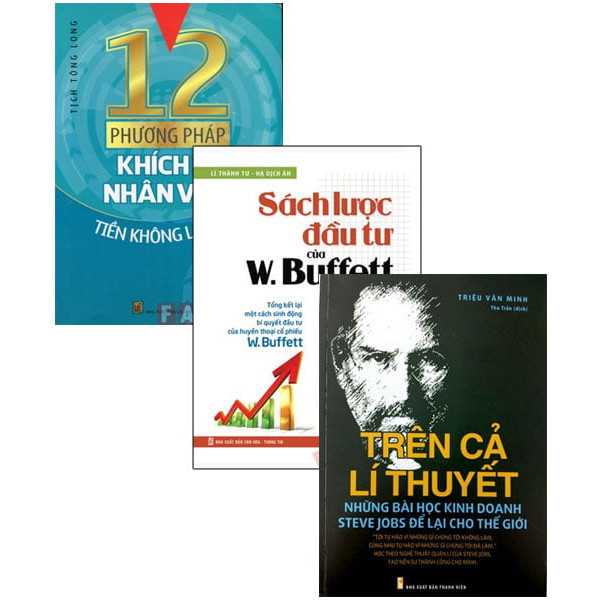 Combo: 12 Phương Pháp Khích Lệ Nhân Viên + Trên Cả Lí Thuyết + Sách Lược Đầu Tư Của W.BUFFETT (Bộ 3 Cuốn)