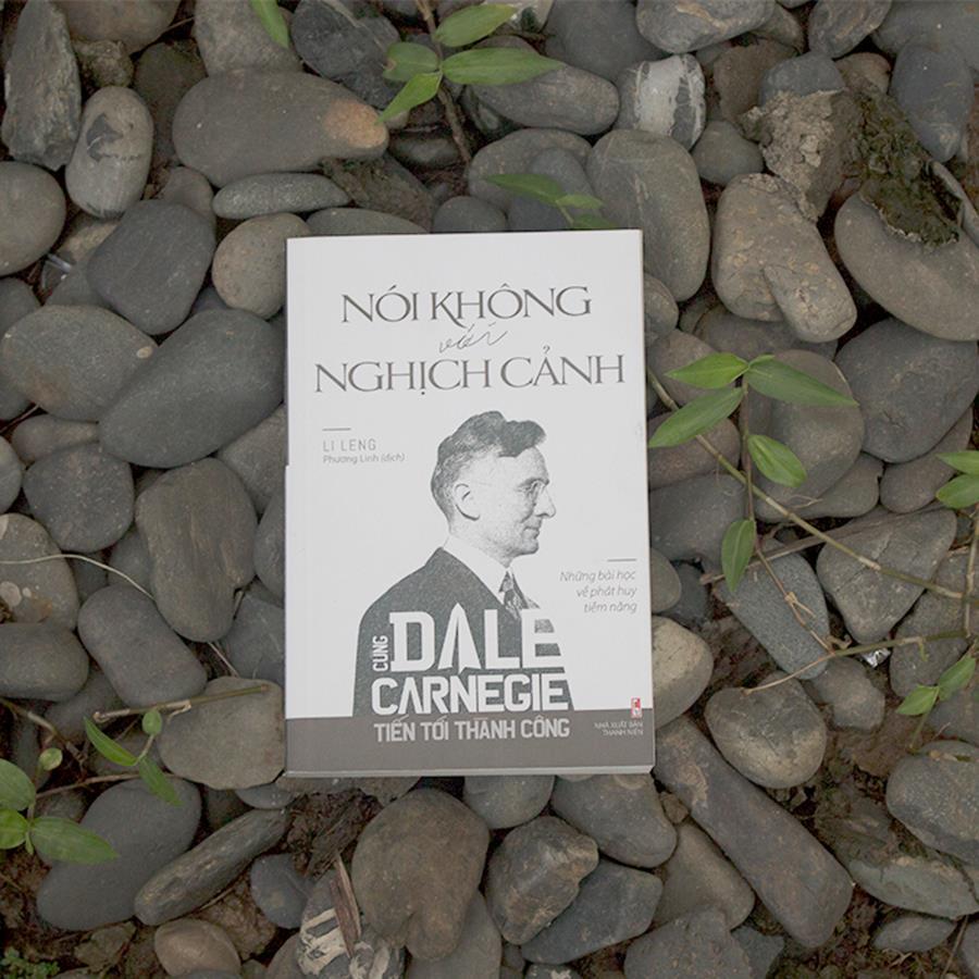 Sách: Nói Không Với Nghịch Cảnh - Cùng Dale Carnegie Tiến Tới Thành Công - TSKN
