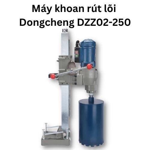Máy khoan rút lõi Dongcheng DZZ02-250