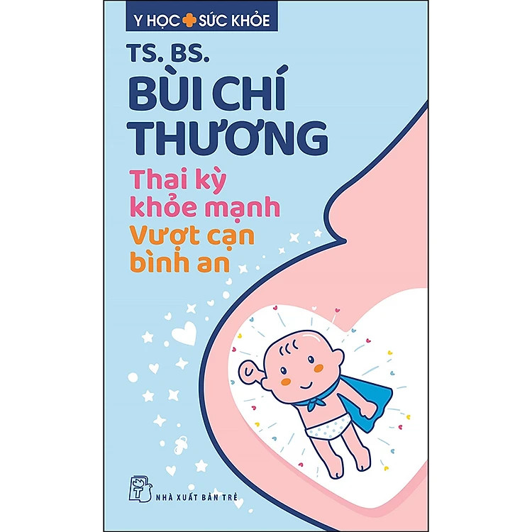 Combo Thai kỳ khỏe mạnh vượt cạn bình an - Hỏi Đáp Cùng Bác Sĩ Bùi Chí Thương: Những vấn đề về sức khỏe phụ nữ